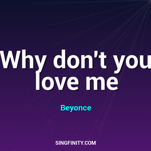 Why don't you love me