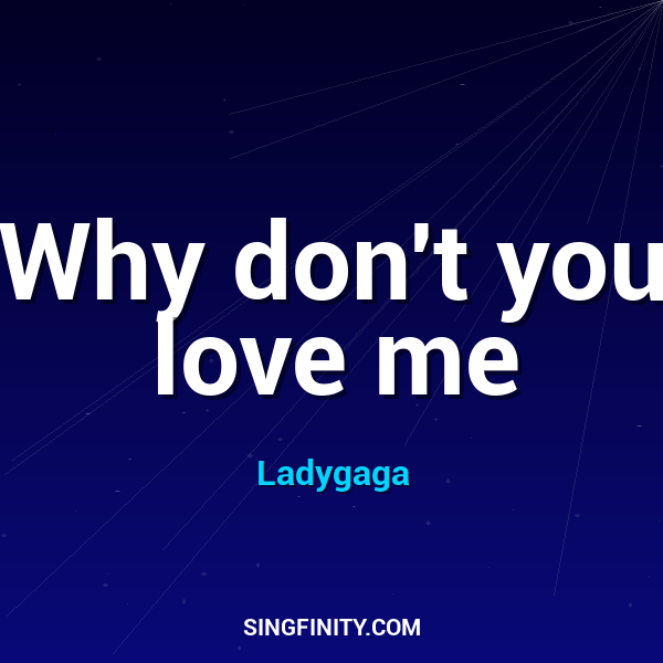 Why don't you love me