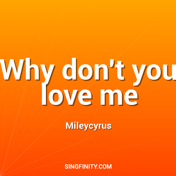 Why don't you love me