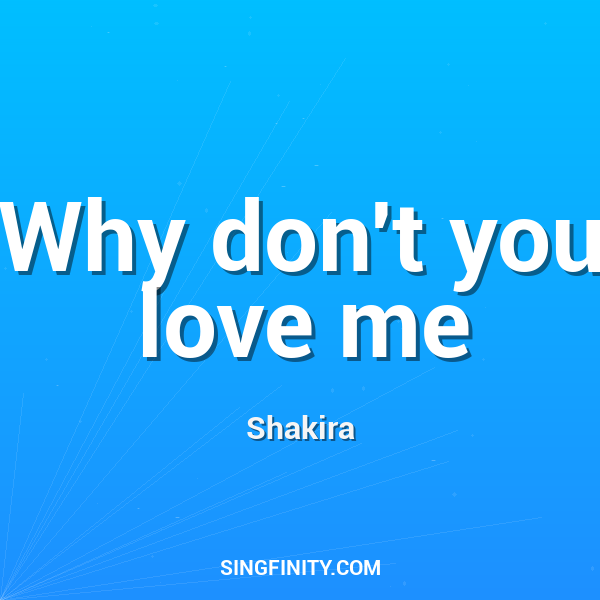 Why don't you love me