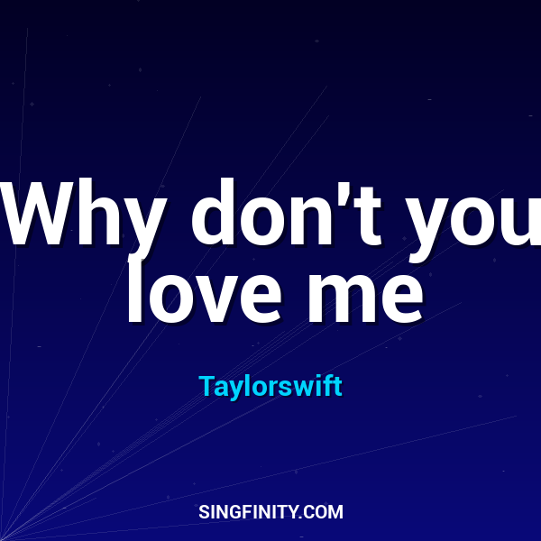 Why don't you love me