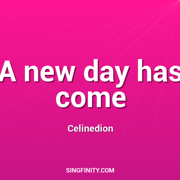 A new day has come